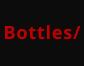 Bottles/